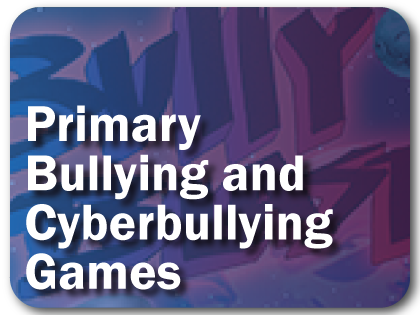 Primary Bullying and Cyberbullying Games 